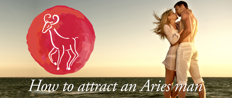 How to attract an Aries man banner | The Astrology of Love
