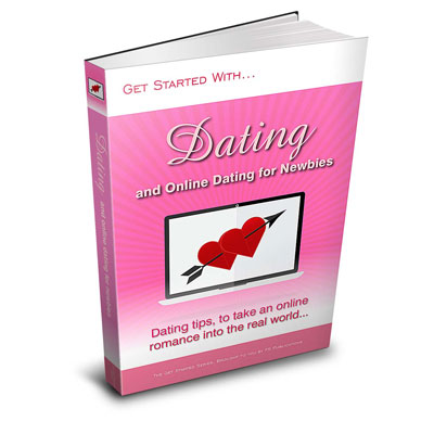 Dating and Online Dating for Newbies eBook