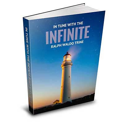 In Tune with the Infinite by Ralph Waldo Trine