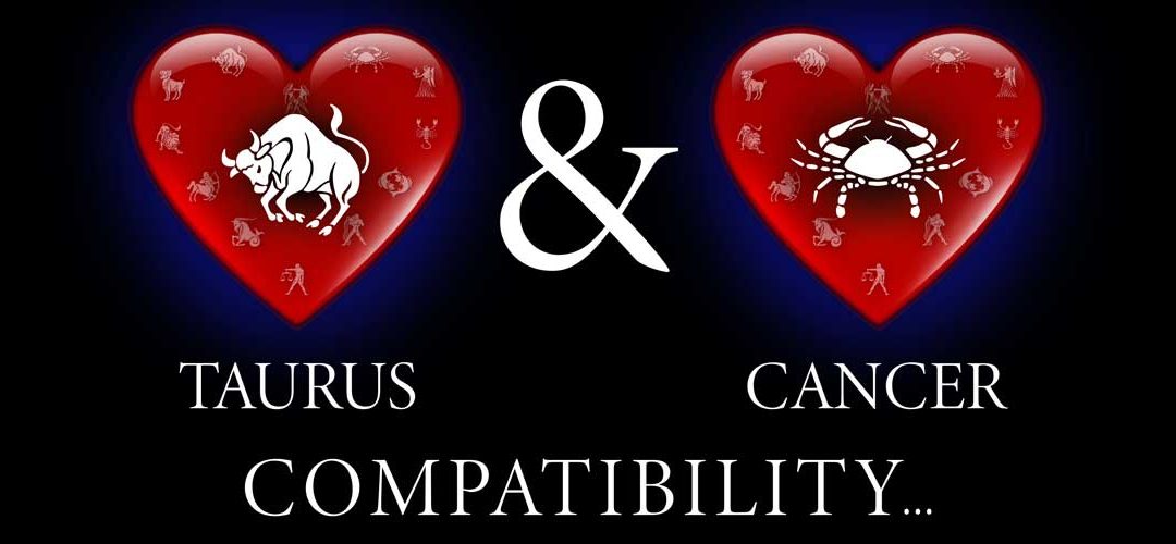 Is a Taurus man compatible with a Cancer woman?