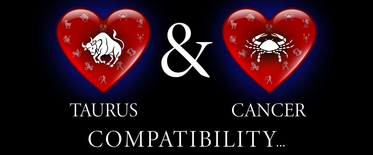 Is a Taurus man compatible with a Cancer woman?