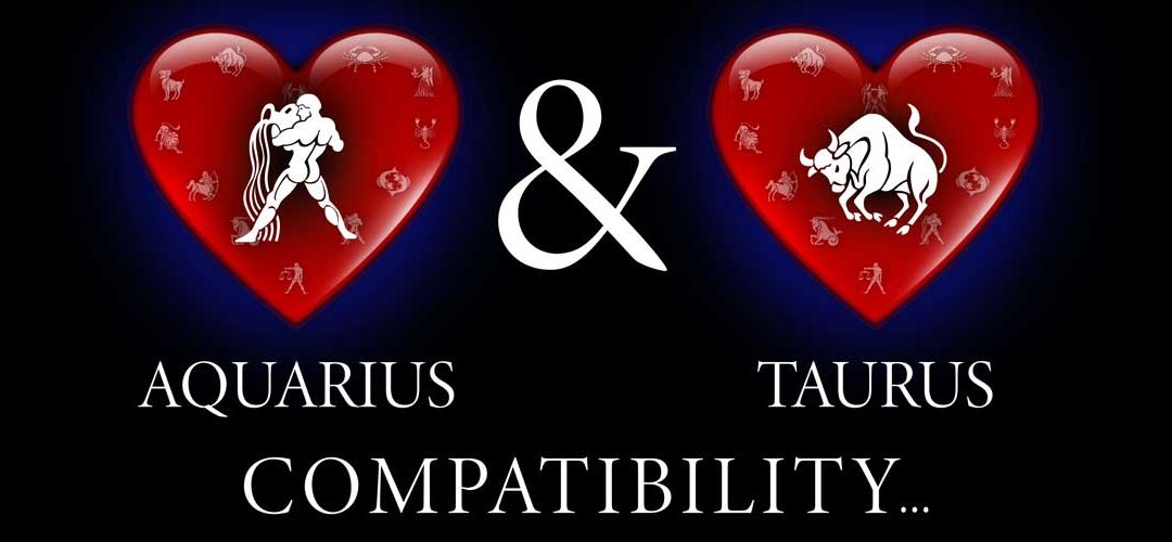 Is an Aquarius man compatible with a Taurus woman?
